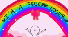 a drawing of a rainbow with the words i 'm a fucking loser written on it