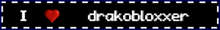 a sign that says i love drakobloxxer with a red heart in the middle