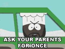 Ask Your Parents For Once Chef GIF - Ask Your Parents For Once Chef South Park GIFs