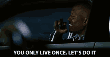 You Only Live Once Lets Do It GIF - You Only Live Once Lets Do It Yolo GIFs