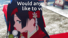a picture of a girl with a flower in her hair with the caption would anyone like to vc