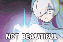 a cartoon of a girl with white hair and the words " not beautiful " below her