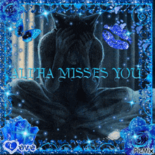 a picture of a cat with the words " alpha misses you "