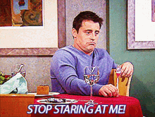 Friends Stop Staring At Me GIF - Friends Stop Staring At Me Joey Tribbiani GIFs