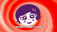 a cartoon drawing of a girl with the words fighting planing playing below her