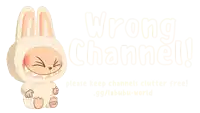 a picture of a bunny with the words wrong channel