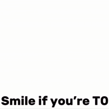 a picture of a girl with the words smile if you 're to at the bottom