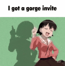 a picture of a girl with the words " i got a gorge invite " above her