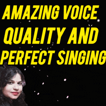 a woman singing into a microphone with the words amazing voice quality and perfect singing behind her