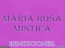 Rosa Mistica Bendiciones GIF - Rosa Mistica Bendiciones Virgin Mary GIFs