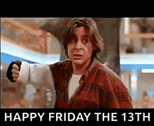 a man in a plaid shirt is pointing at the camera with the words `` happy friday the 13th '' above him .