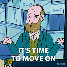 a cartoon of a man with a beard and the words " it 's time to move on "