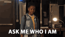 Ask Me Who I Am Find Out GIF - Ask Me Who I Am Find Out Ask Me GIFs
