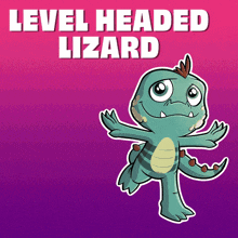 a cartoon lizard with the words level headed lizard behind it