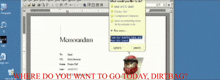where do you want to go today dirtbag is written in red