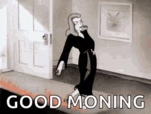 a black and white cartoon of a woman dancing in a room and the words `` good morning '' .
