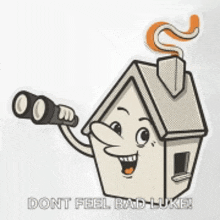 a cartoon house is holding a binoculars and says " dont feel bad luke "