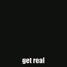 Get Real Get Fake GIF - Get Real Get Fake Real GIFs