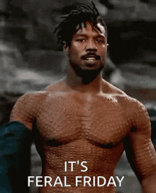a shirtless man with a beard is standing in front of a sign that says it 's feral friday