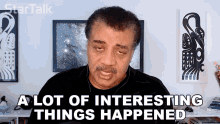 A Lot Of Interesting Things Happened Neil Degrasse Tyson GIF