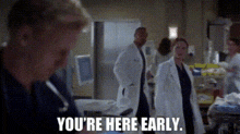 Greys Anatomy April Kepner GIF - Greys Anatomy April Kepner Youre Here Early GIFs