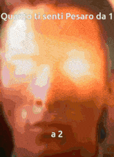 a close up of a person 's face with the words quanto ti senti pesaro da 1