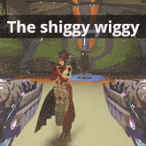 a video game character with the words the shiggy wiggy on the top