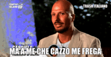 Trash Italiano Gabriele GIF - Trash Italiano Gabriele Ma A Me Che Cazzo Me Frega GIFs