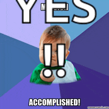 a baby is holding up a fist and says yes accomplished