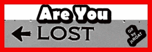Lost Or GIF - Lost Or Are You Lost GIFs