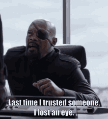 Last Time I Trusted Someone I Lost An Eye Nick Fury GIF
