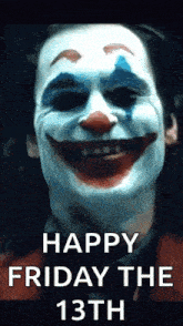 a picture of a clown with the words `` happy friday the 13th '' written on it .