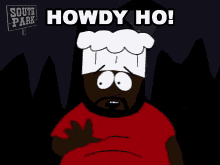 Howdy Ho Chef GIF - Howdy Ho Chef South Park GIFs