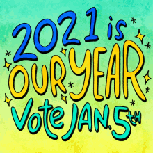 2021is Our Year Vote Jan5th New Year GIF