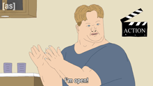 a cartoon character says i 'm open in front of a clapper board that says action