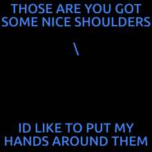 a picture of a girl with glasses and the words " those are you got some nice shoulders "