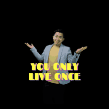 you only live once you only live once live once