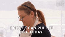 I Hope I Can Pull It Off Today Kathy GIF - I Hope I Can Pull It Off Today Kathy The Great Canadian Baking Show GIFs