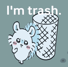 a drawing of a hamster next to a trash can that says " i 'm trash " on it
