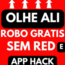a red sign that says " olhe ali robo gratis sem red e "