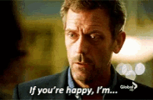 Dr House If Youre Happy GIF