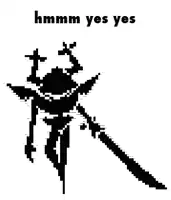 a black and white drawing of a person holding a sword with the words `` hmm yes yes '' .