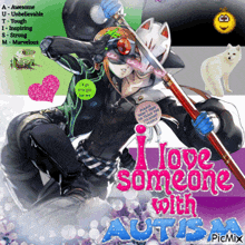 a poster that says i love someone with autism with a picture of a person holding a sword