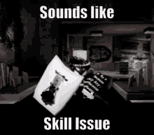 Sounds Like Skill Issue GIF - Sounds Like Skill Issue Skill Issue GIFs