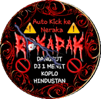 a sign that says auto kick ke neraka dang ut dj 1 menit koplo hindustan