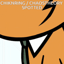 a close up of a cartoon character with the words " chknring / chaostheory spotted " on the bottom