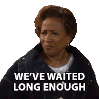 We'Ve Waited Long Enough Lucretia Turner Sticker - We'Ve Waited Long Enough Lucretia Turner The Upshaws Stickers