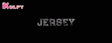 Jersey.Gif GIF - Jersey Jersey Movie Title GIFs