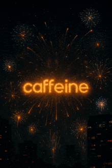 the word caffeine is lit up in the night sky