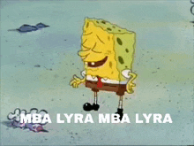 a cartoon of spongebob laughing with the words mba lyra mba lyra on the bottom